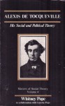 Alexis De Tocqueville: His Social And Political Theory - Whitney Pope