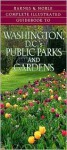 Complete Illustrated Guidebook to Washington, DC's Public Parks and Gardens - Diane Ney