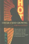 I Hear a Seed Growing - Edwina Gateley