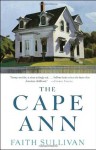 The Cape Ann: A Novel - Faith Sullivan