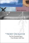 The Noisy Oscillator: The First Hundred Years, from Einstein Until Now - Moshe Gitterman