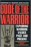 The Code of the Warrior: Exploring Warrior Values Past and Present - Shannon E. French