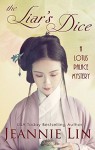 The Liar's Dice: A Lotus Palace Mystery (The Lotus Palace Mysteries) - Jeannie Lin