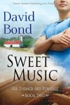 All Things Are Possible Book Two: Sweet Music - David Bond