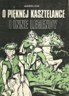 O pięknej kasztelance i inne legendy - Andrzej Żak