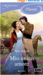 Mio unico amore (I Romanzi Classic) (Serie Survivors' Club Vol. 7) - Mary Balogh, Diana Fonticoli