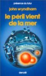 Le Péril Vient De La Mer - John Wyndham