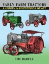 Early Farm Tractors: A History in Advertising Line Art - Jim Harter