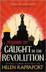 Caught in the Revolution: Petrograd 1917 - Helen Rappaport