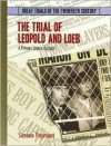 The Trial of Leopold and Loeb: A Primary Source Account - Simone Payment