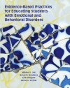 Evidence Based Practices for Educating Students with Emotional and Behavioral Disorders - Mitchell L. Yell, James G. Shriner