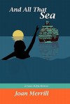 And All That Sea: A Casey McKie Mystery - Joan Merrill