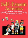 Self-Esteem Activities: Giving Children from Birth to Six the Freedom to Grow - Angie Rose, Lynn Weiss