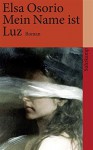 Mein Name ist Luz: Roman (suhrkamp taschenbuch) - Elsa Osorio, Christiane Barckhausen-Canale