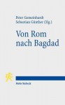 Von ROM Nach Bagdad: Bildung Und Religion Von Der Romischen Kaiserzeit Bis Zum Klassischen Islam - Peter Gemeinhardt, Sebastian Gunther