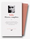 Oeuvres Complètes, Tome 4 - Franz Kafka, Claude David, Marthe Robert