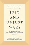 Just and Unjust Wars: A Moral Argument with Historical Illustrations - Michael Walzer