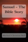 Samuel - The Bible Story - Michael Christian Bell