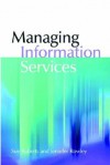 Managing Information Services - Sue Roberts, J.E. Rowley