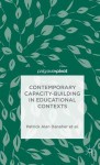 Contemporary Capacity-Building in Educational Contexts - Patrick Alan Danaher, Andy Davies, Linda De George-Walker, Janice K. Jones