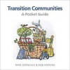 Transition Towns: A Pocket Guide - Mike Grenville, Rob Hopkins