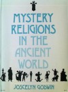 Mystery Religions in the Ancient World - Joscelyn Godwin