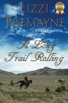 A Long Trail Rolling (The Long Trails) (Volume 1) - Lizzi Tremayne