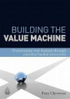 Building the Value Machine: Transforming Your Business through Collaborative Customer Partnerships - Peter Cheverton