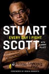 Every Day I Fight - Stuart Scott, Larry Platt