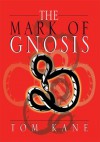 The Mark of Gnosis - Tom Kane