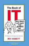 The Book of IT: 10 Steps to Conquering Anxiety - Bev Aisbett