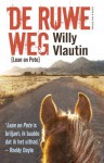 De ruwe weg (Lean on Pete) - Willy Vlautin, Rob van Erkelens