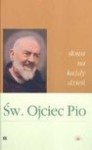 Słowa na każdy dzień - (św.) Pio z Pietrelciny