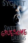 Sweet Gruesome Dreams - L.S. Sygnet