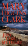 Just Take My Heart: A Novel - Mary Higgins Clark