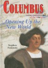 Columbus: Opening Up The New World (Great Explorers Of The World) - Stephen Feinstein