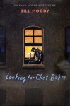 Looking For Chet Baker: An Evan Horne Mystery - Bill Moody