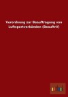 Verordnung Zur Beauftragung Von Luftsportverbanden (Beauftrv) - Outlook Verlag