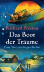 Das Boot der Träume : eine Weihnachtsgeschichte - Richard Preston, Friederike Barkow