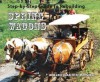 Step-By-Step Guide to Rebuilding Spring Wagons - Bob Marshall, Charlotte Marshall