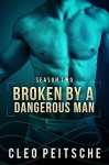 Broken by a Dangerous Man - Cleo Peitsche