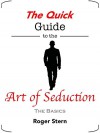 The Quick Guide to the Art of Seduction: The Basics - Roger Stern