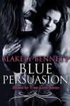 Blue Persuasion (Bound by Your Love Series Book 3) - Blakely Bennett