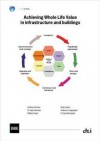 Achieving Whole Life Value In Infrastructure And Buildings - K. Bourke, S. Singh, A. Green, V. Ramdas, A. Crudington, D Mootanah