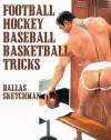 Football, Hockey, Baseball, Basketball Tricks - Dallas Sketchman