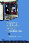 Rhetoric and Reality in Early Christianities - Willi Braun