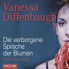 Die verborgene Sprache der Blumen - Vanessa Diffenbaugh, Laura Maire, Lübbe Audio