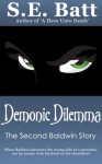 Demonic Dilemma (A Baldwin Story) - S.E. Batt