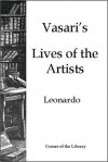 Vasari's Lives of the Artists - Leonardo da Vinci - Giorgio Vasari