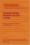 Advances in Natural Multimodal Dialogue Systems (Text, Speech and Language Technology) - Jan van Kuppevelt, Laila Dybkjxe6r, Niels Ole Bernsen